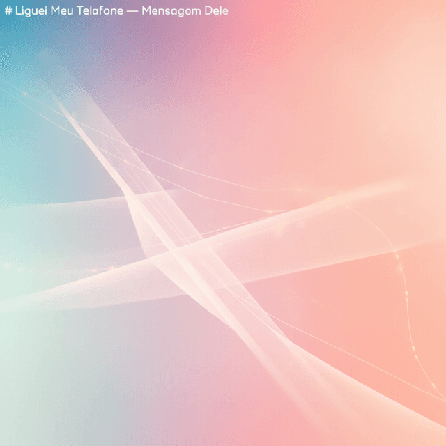 Liguei Meu Telefone — Mensagem Dele 2