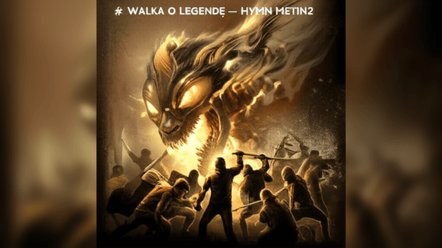 Walka o Legendę — Hymn Metin2 1