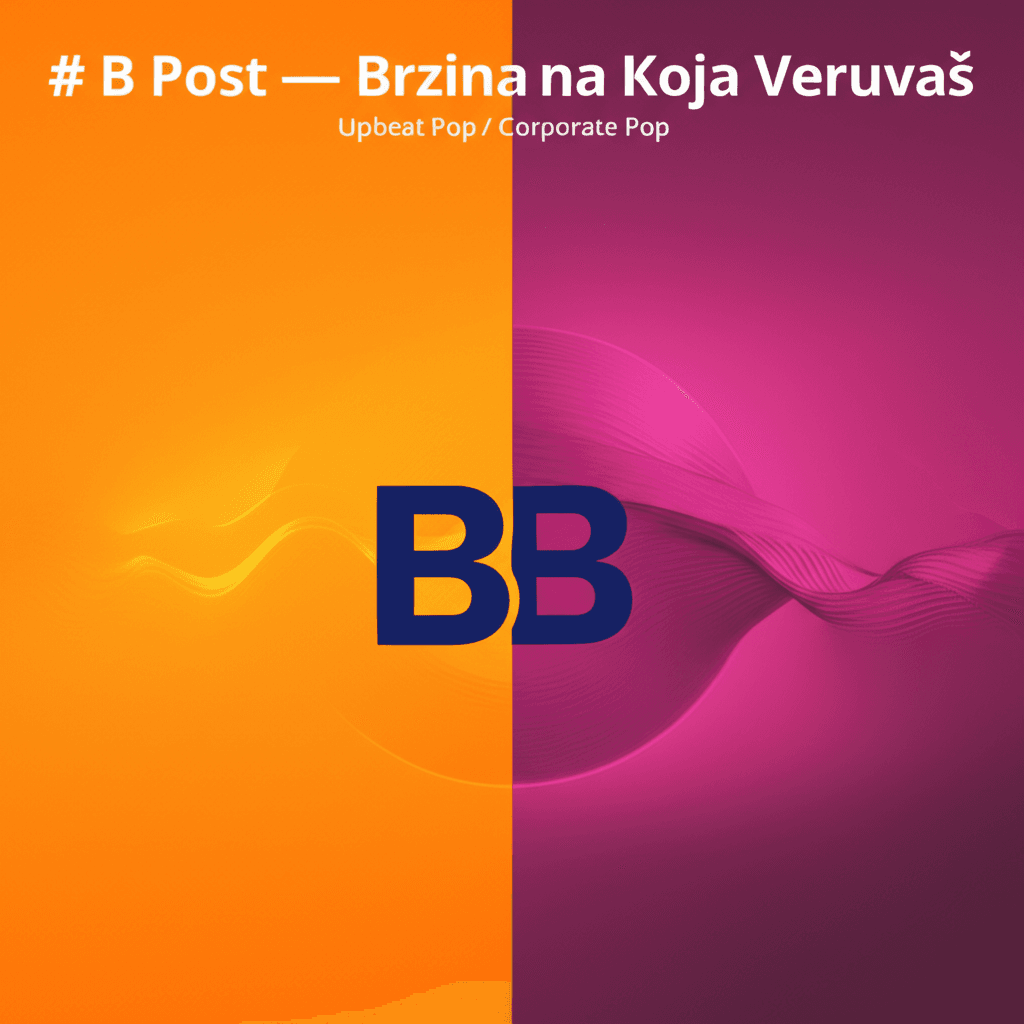 B Post — Brzina na Koja Veruvaš