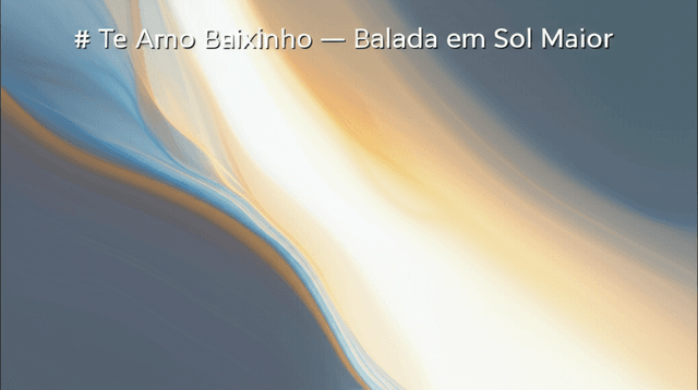 Te Amo Baixinho — Balada em Sol Maior