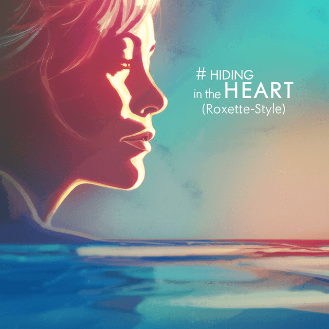 Hiding in the Heart (Roxette-Style) 2
