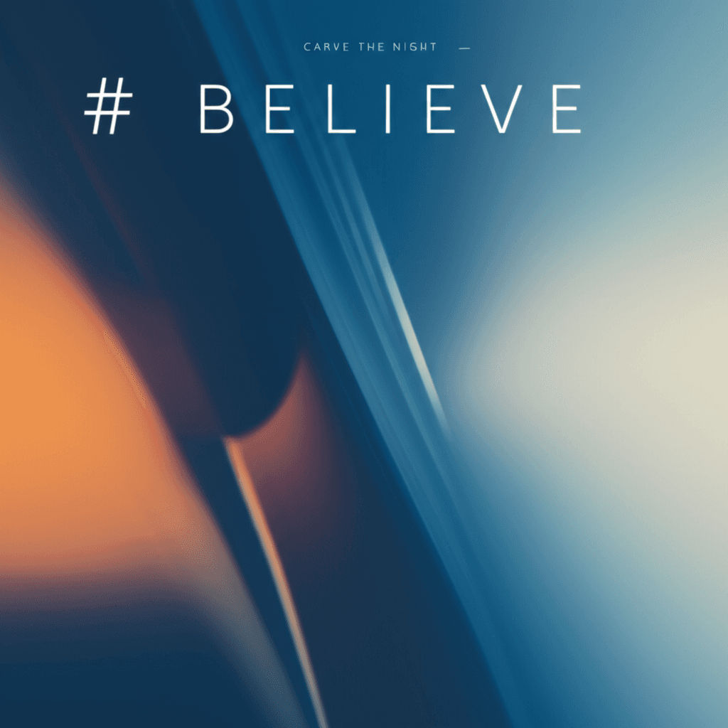 Believe — Carve the Night 1