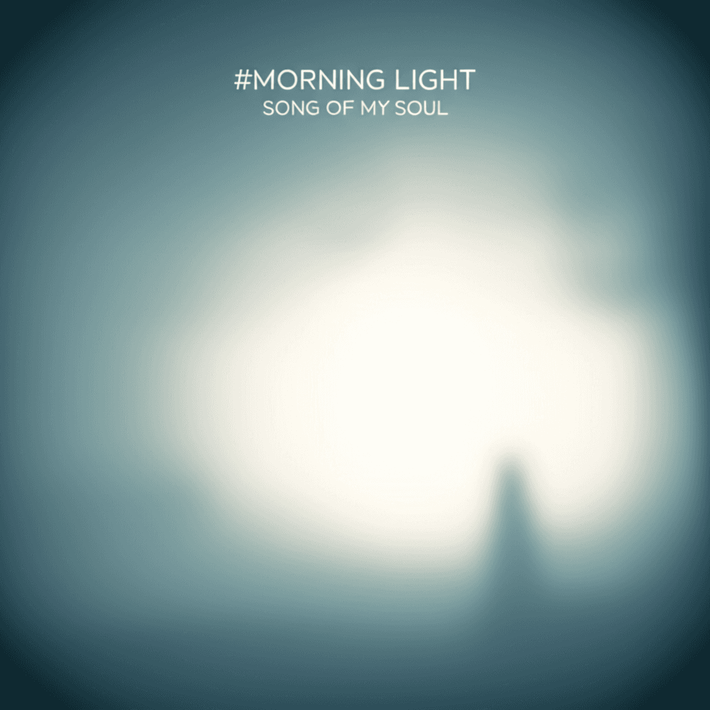 Morning Light (Song of My Soul) 2