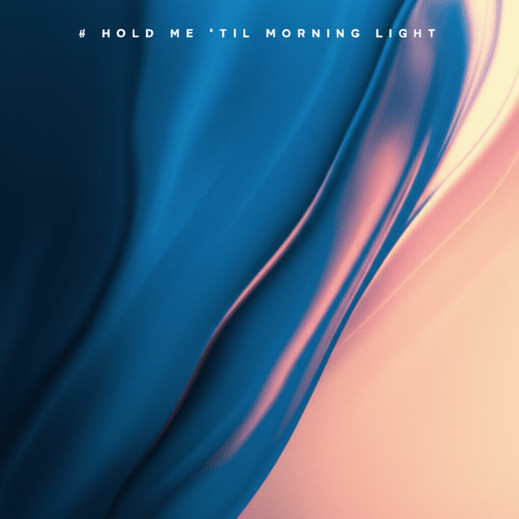 Hold Me 'Til Morning Light 2