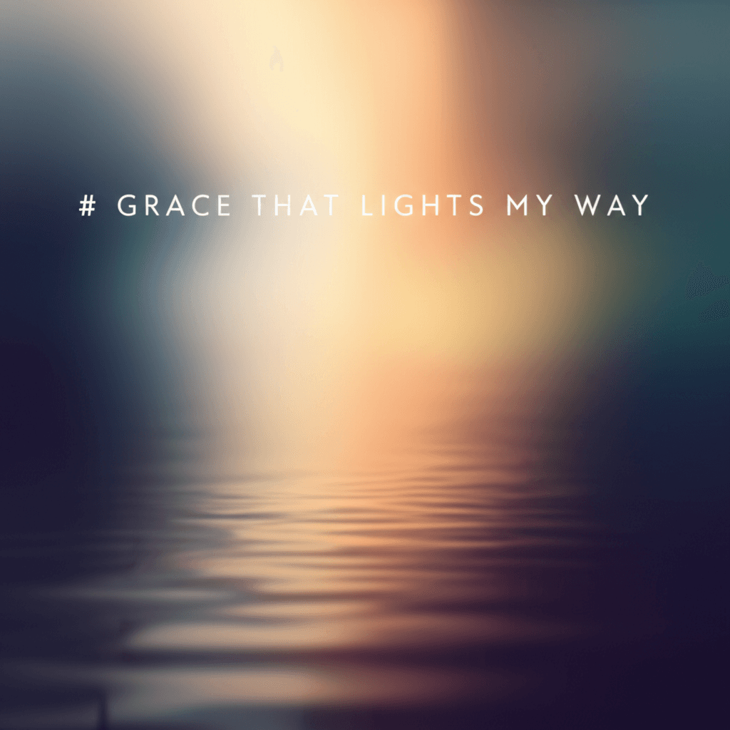 Grace That Lights My Way 2