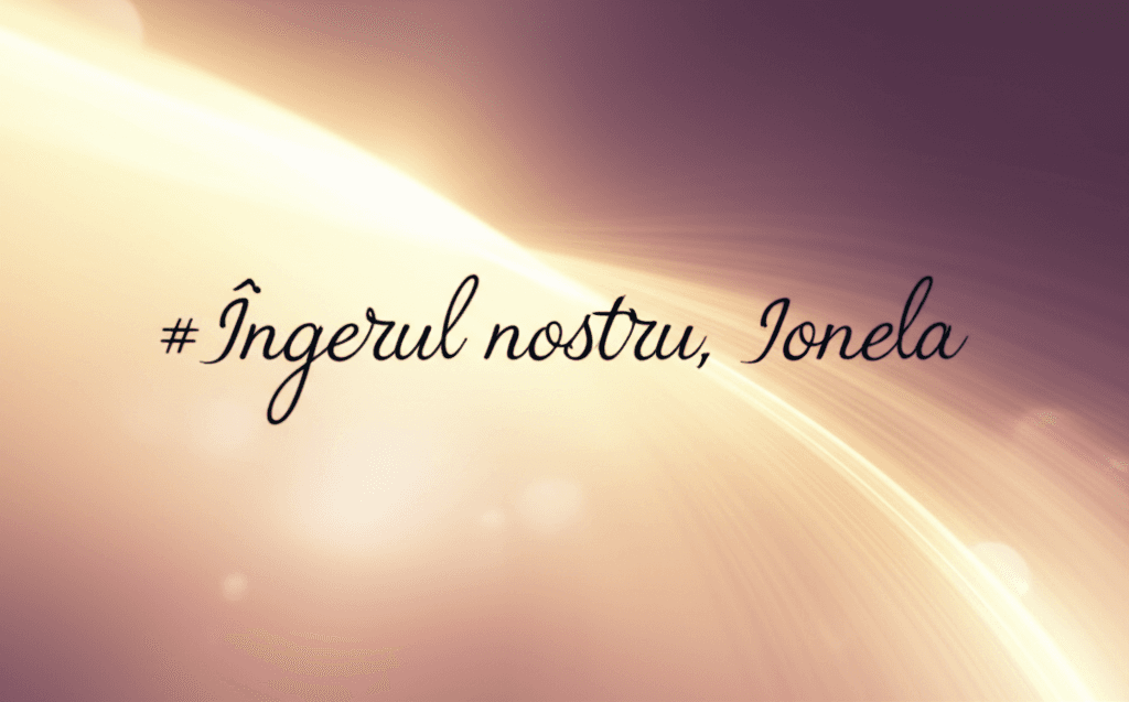 Îngerul nostru, Ionela 1