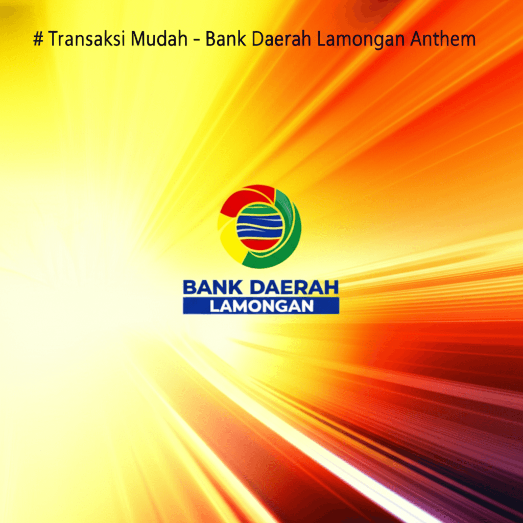 Transaksi Mudah - Bank Daerah Lamongan Anthem