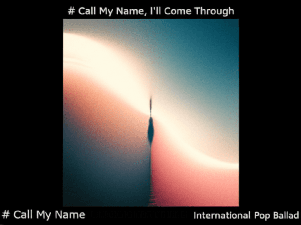 Call My Name, I'll Come Through