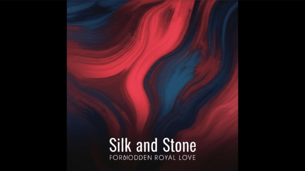 Silk and Stone — Forbidden Royal Love