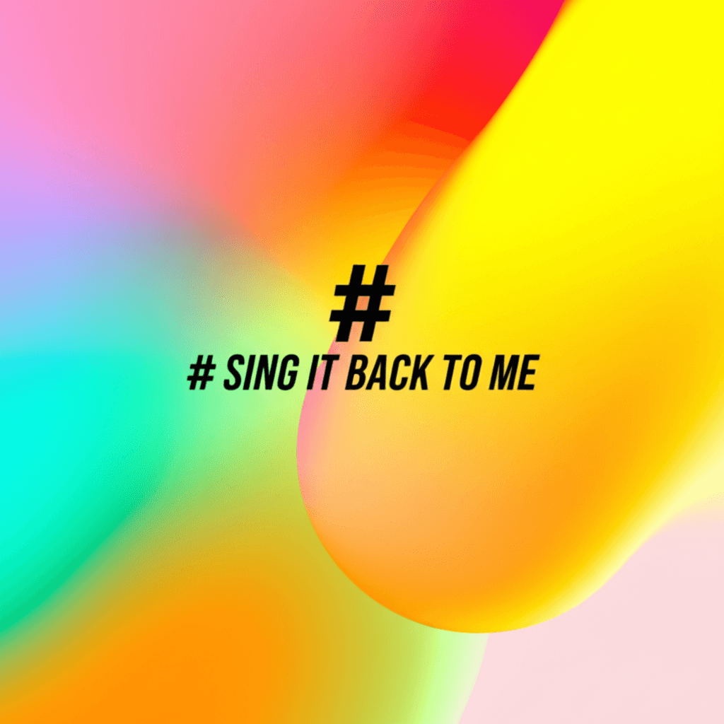 Sing It Back To Me 1
