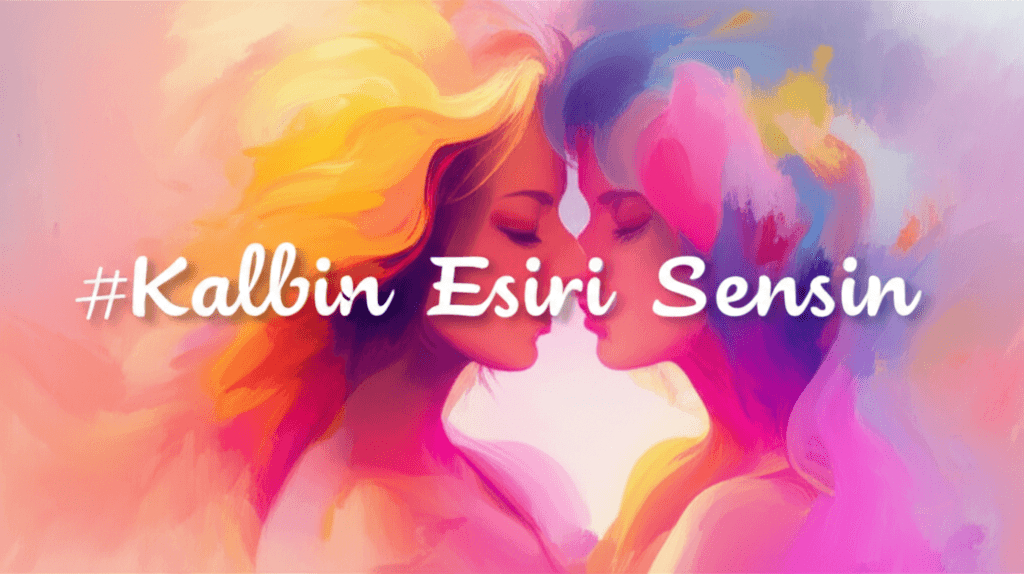 Kalbin Esiri Sensin