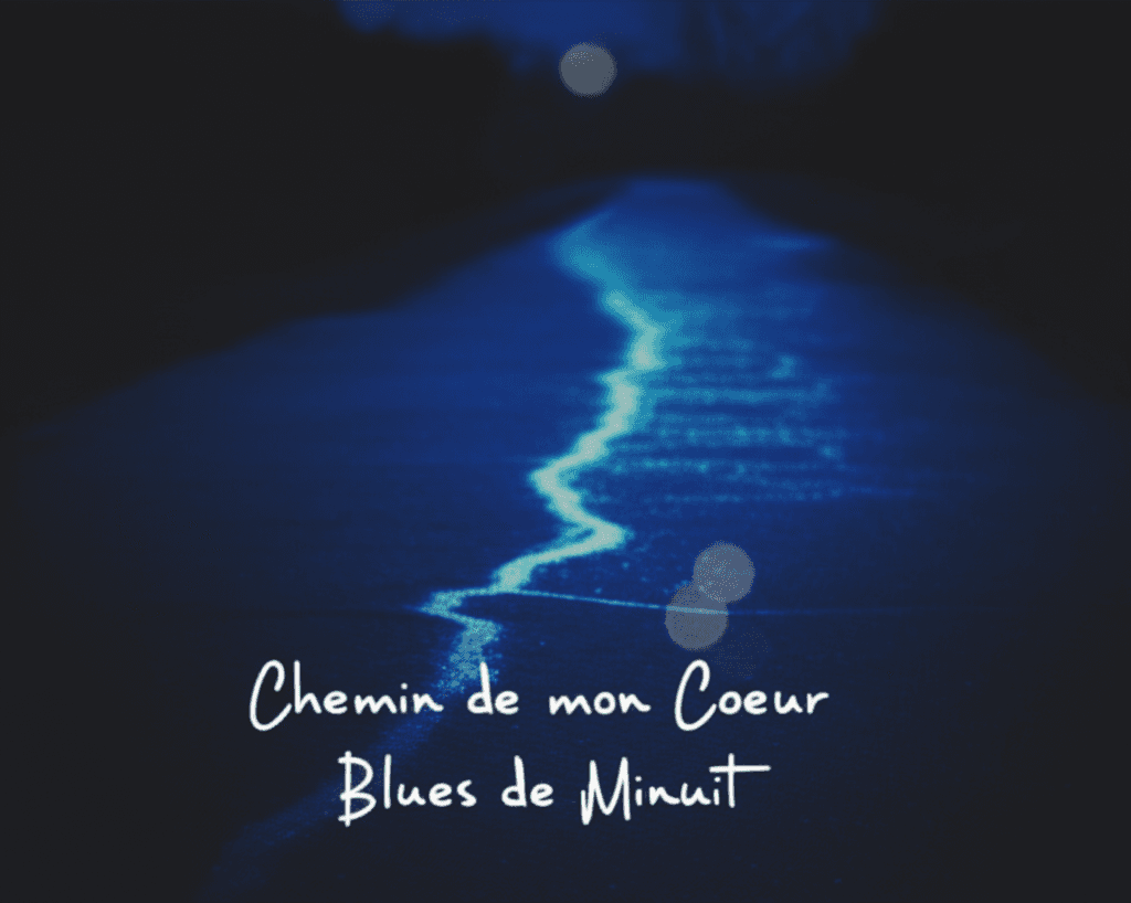 Chemin de mon Coeur - Blues de Minuit 1