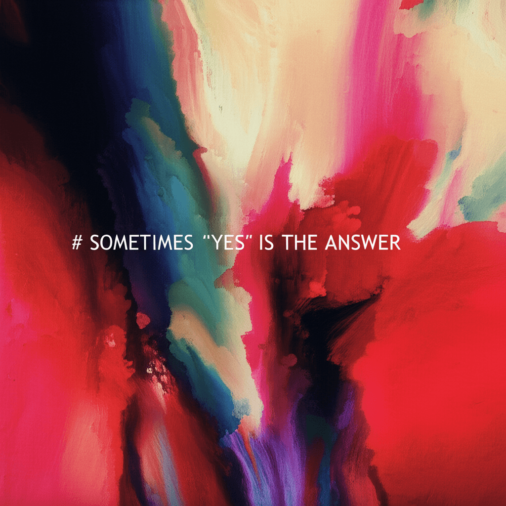 Sometimes 'Yes' Is the Answer 1