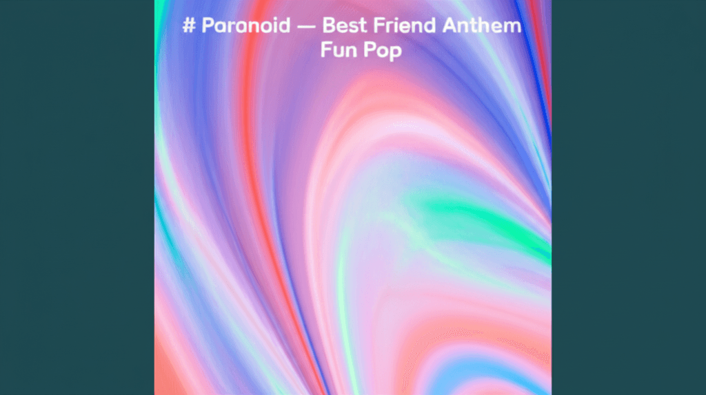 Paranoid — Best Friend Anthem 2
