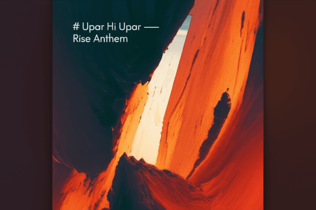 Upar Hi Upar — Rise Anthem 1