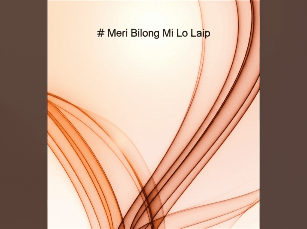 Meri Bilong Mi Lo Laip 1