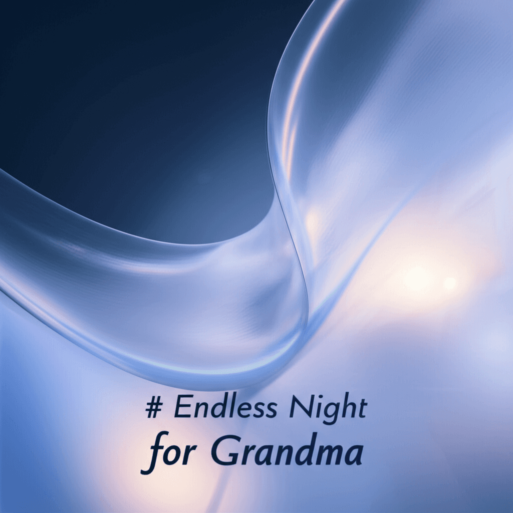 Endless Night for Grandma 1