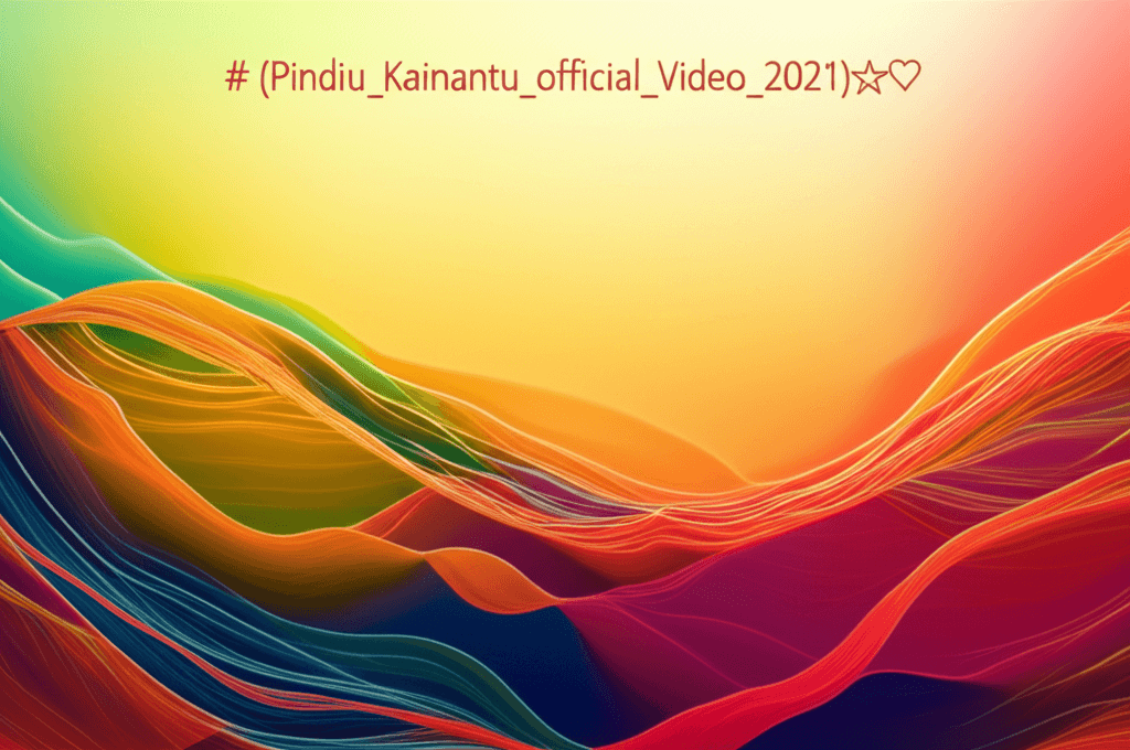 (Pindiu_Kainantu_official_Video_2021)☆☆♡ 2