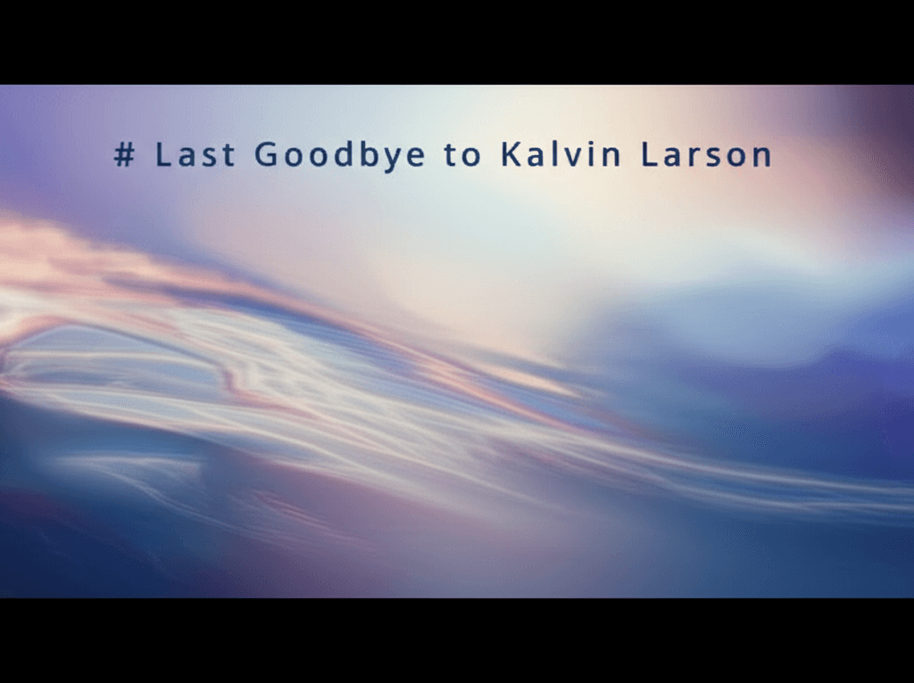Last Goodbye to Kalvin Larson 1