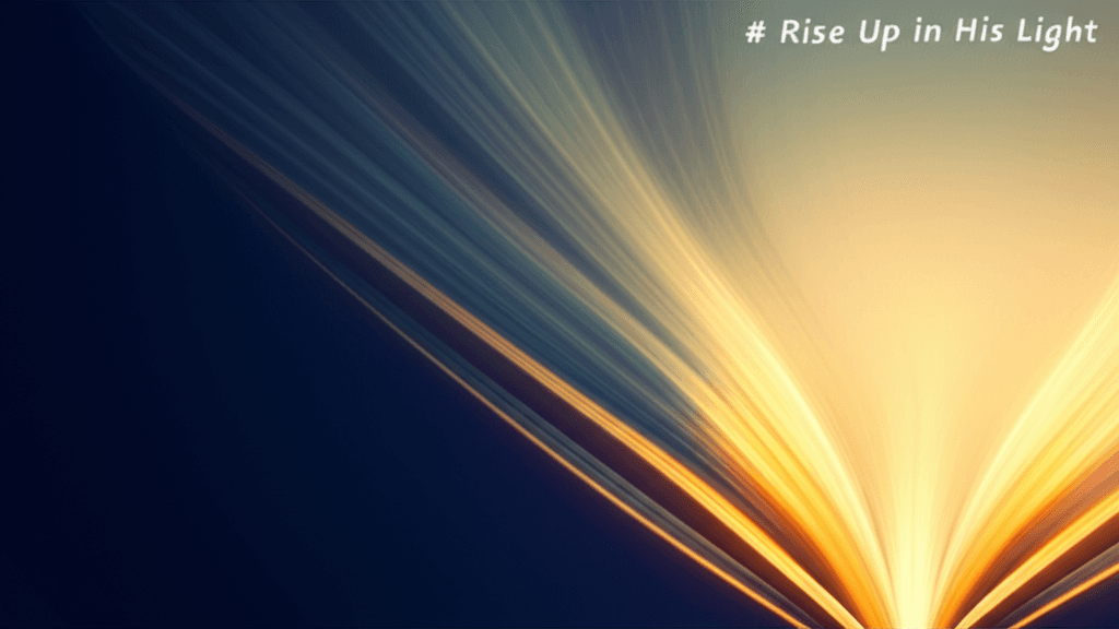 Rise Up in His Light 1