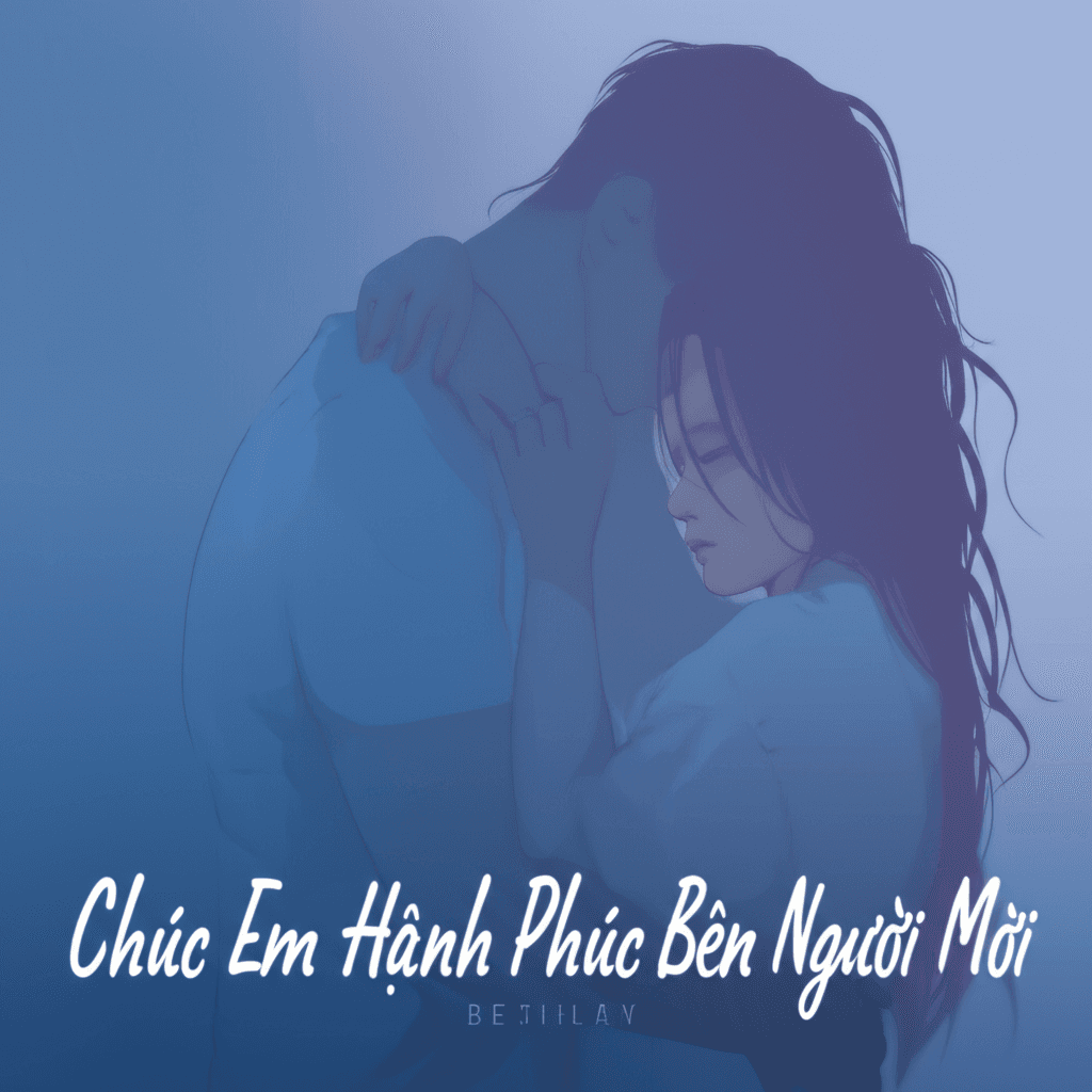 Chúc Em Hạnh Phúc Bên Người Mới