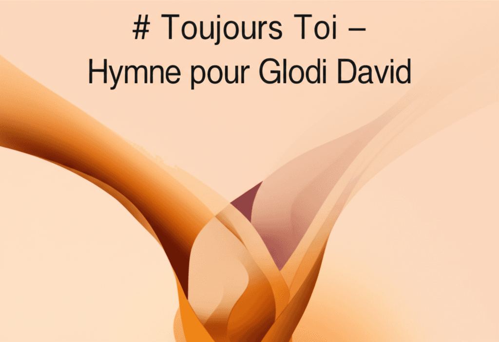 Toujours Toi — Hymne pour Glodi David 1