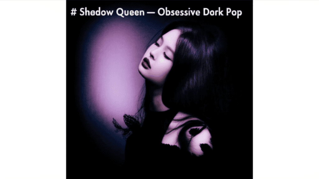 Shadow Queen — Obsessive Dark Pop 1