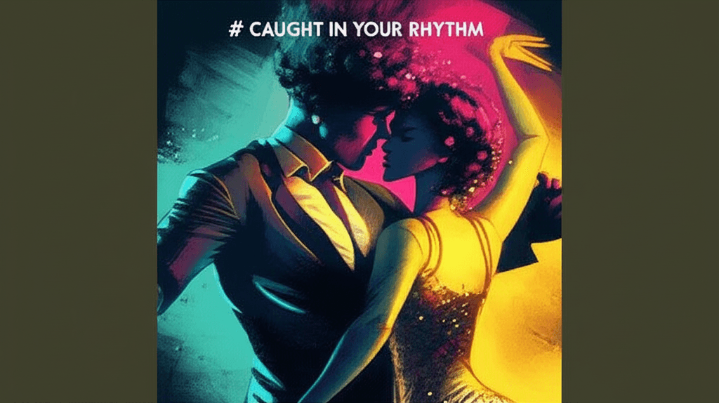 Caught in Your Rhythm 1