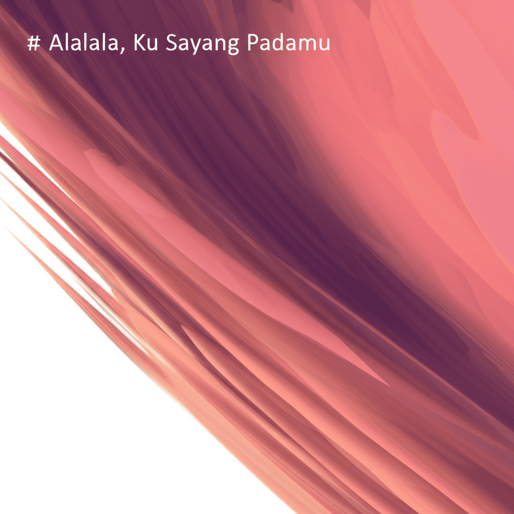Alalala, Ku Sayang Padamu 2