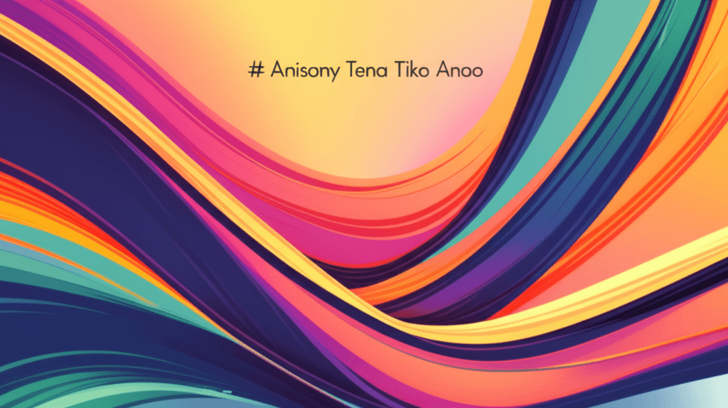 Anisany Tena Tiko Anao