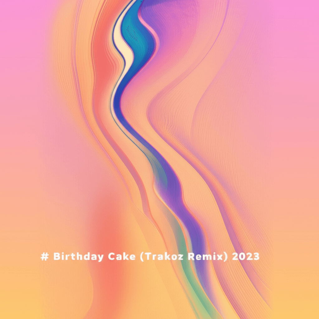 Birthday_Cake_(Trakoz_Remix)_2023(128k). 2