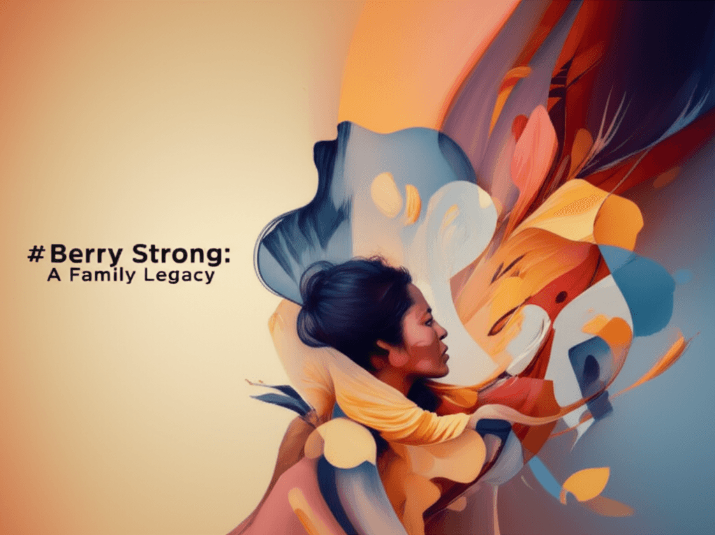Berry Strong: A Family Legacy 1
