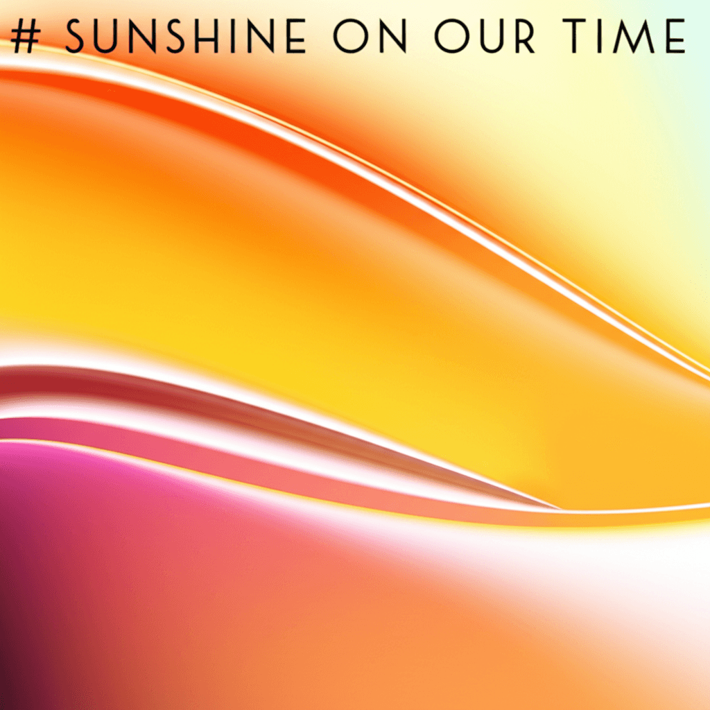 Sunshine on Our Time 1