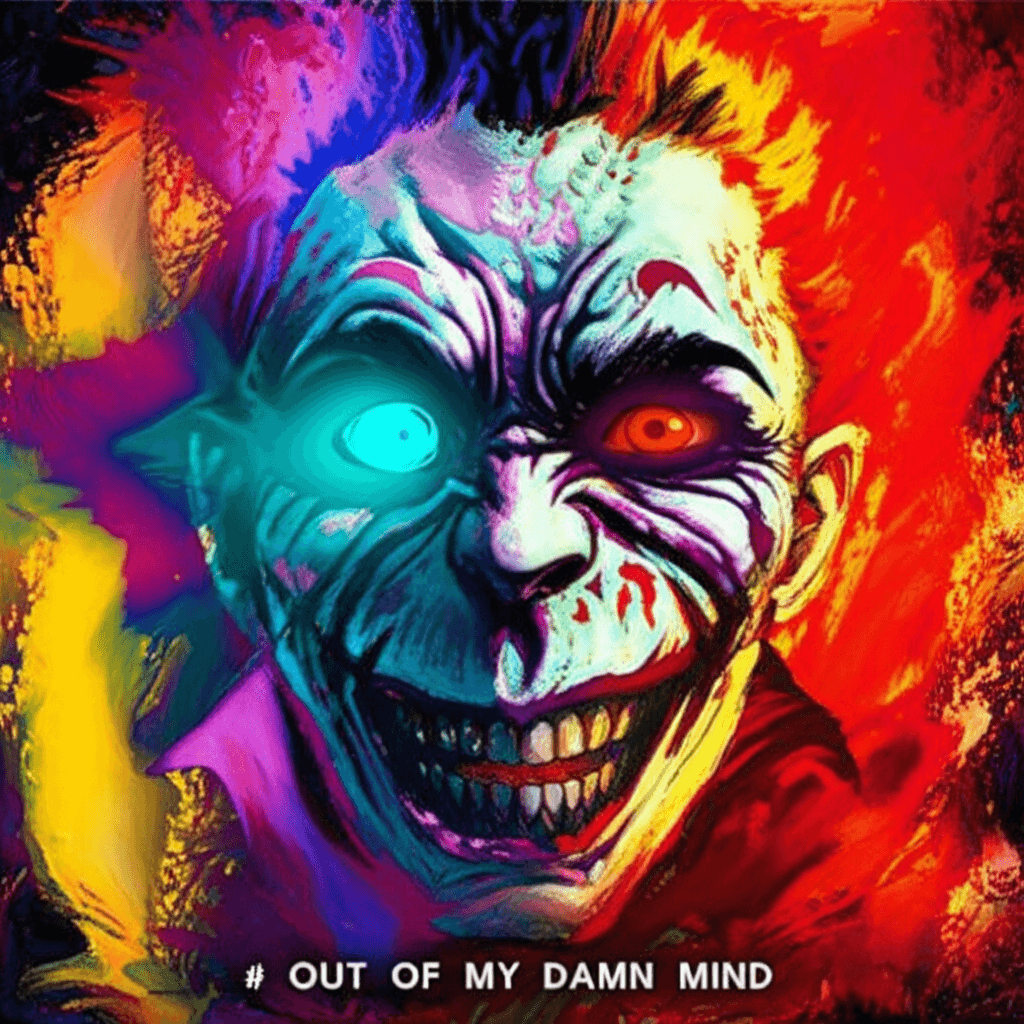 Out of My Damn Mind 1