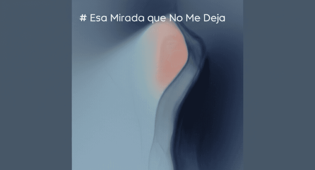 Esa Mirada que No Me Deja 2