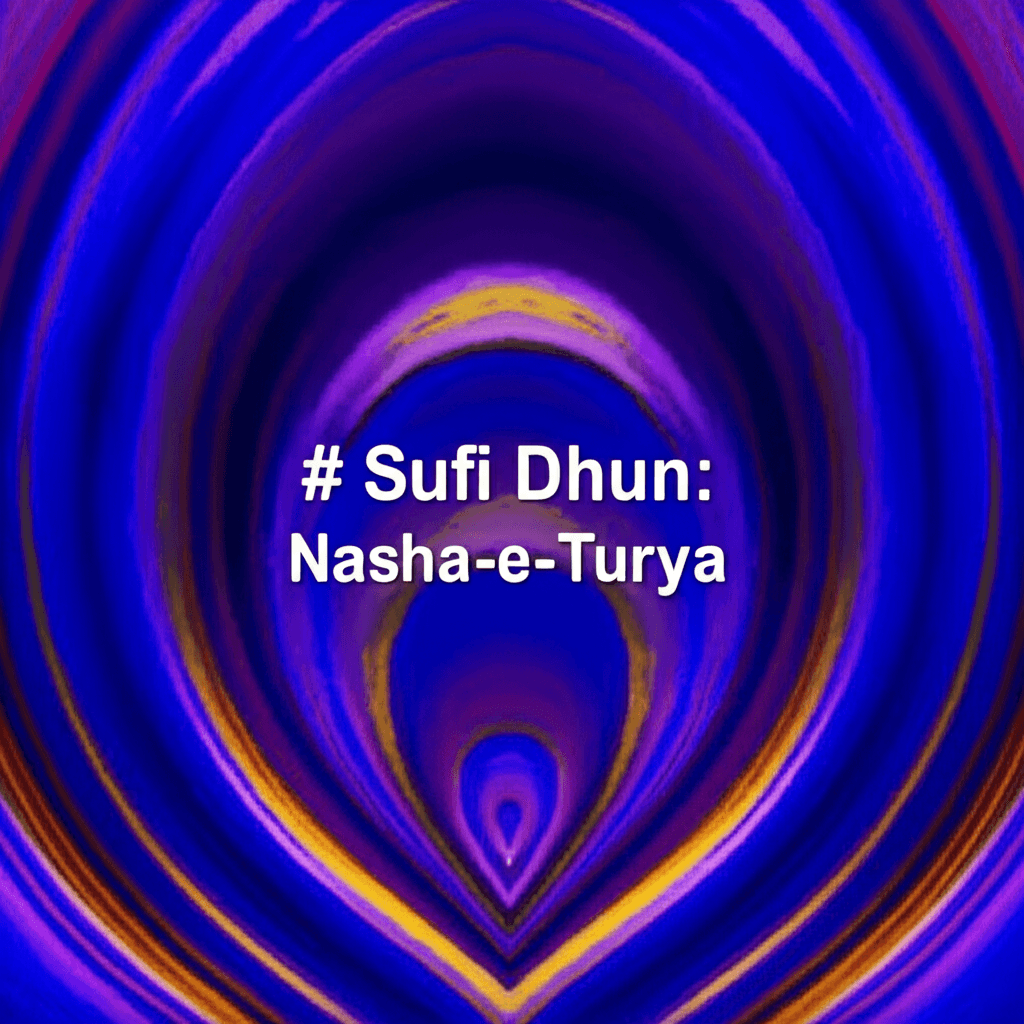 Sufi Dhun: Nasha-e-Turya 1