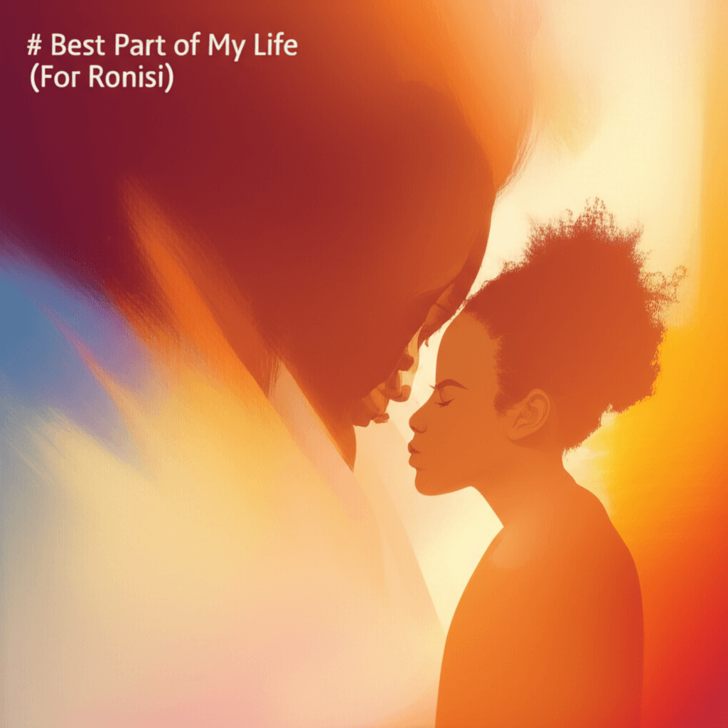 Best Part of My Life (For Ronisi) 1