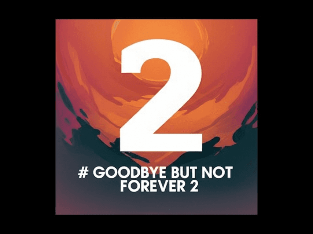 Goodbye but Not Forever 2 (Afro Remix)