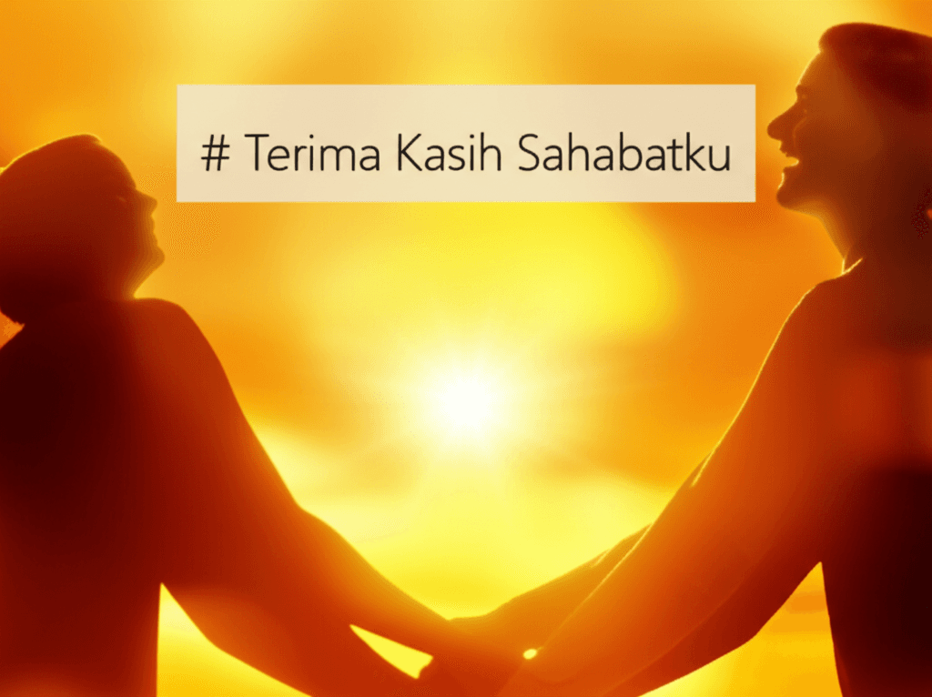 Terima Kasih Sahabatku 1