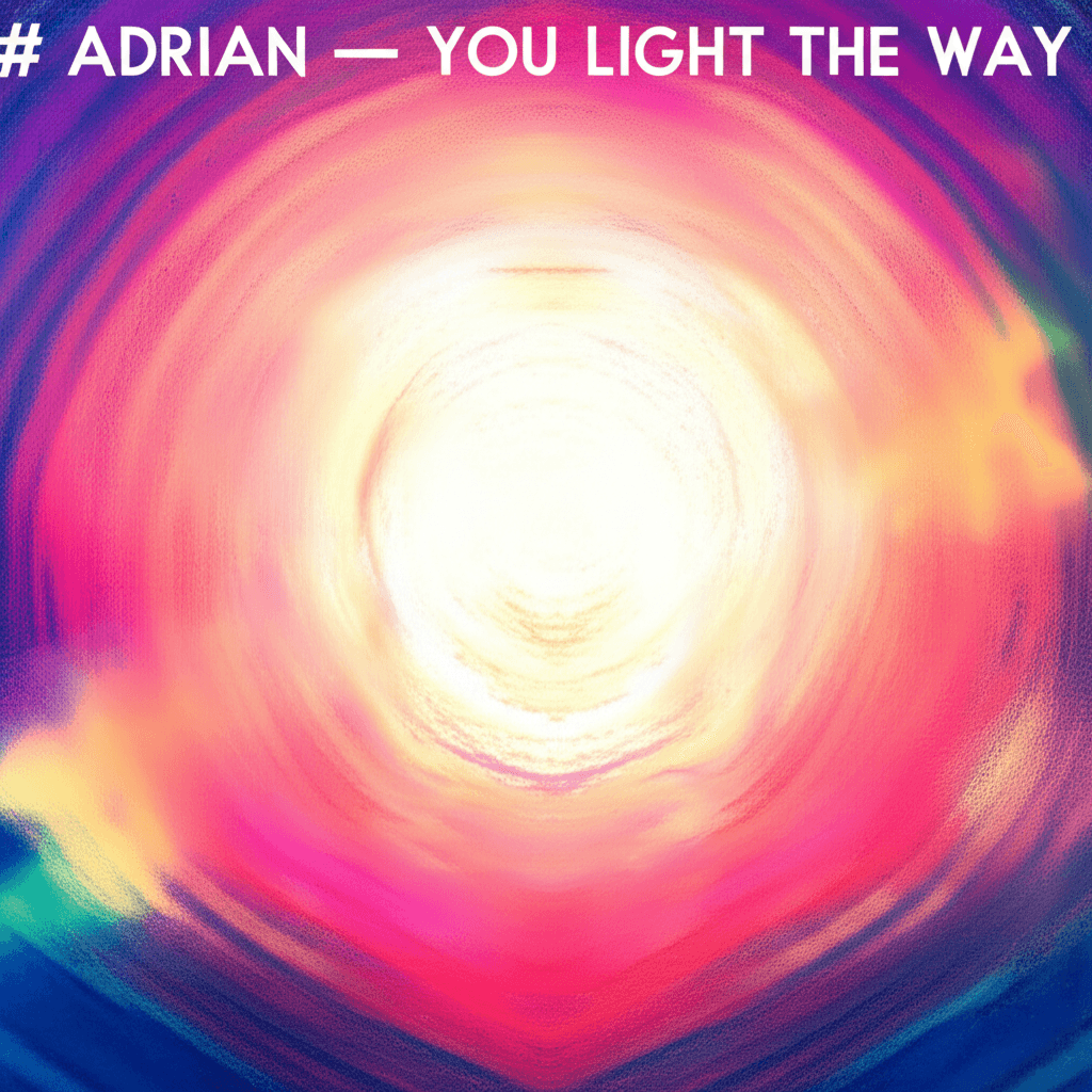 Adrian — You Light the Way 1