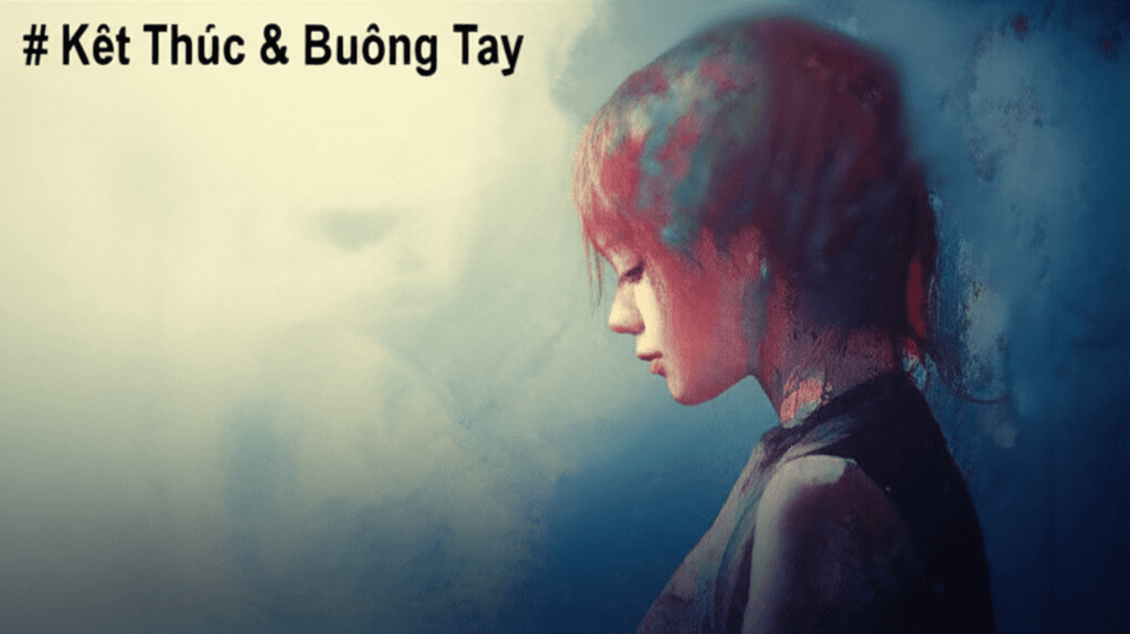 Kết Thúc & Buông Tay 2