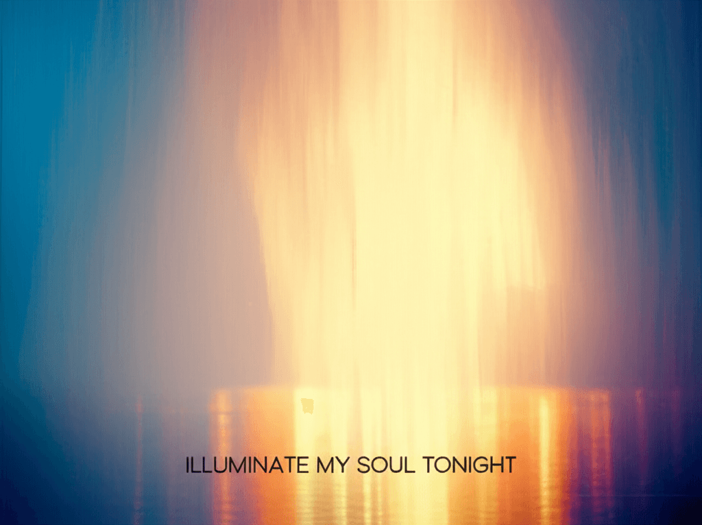 Illuminate My Soul Tonight 1