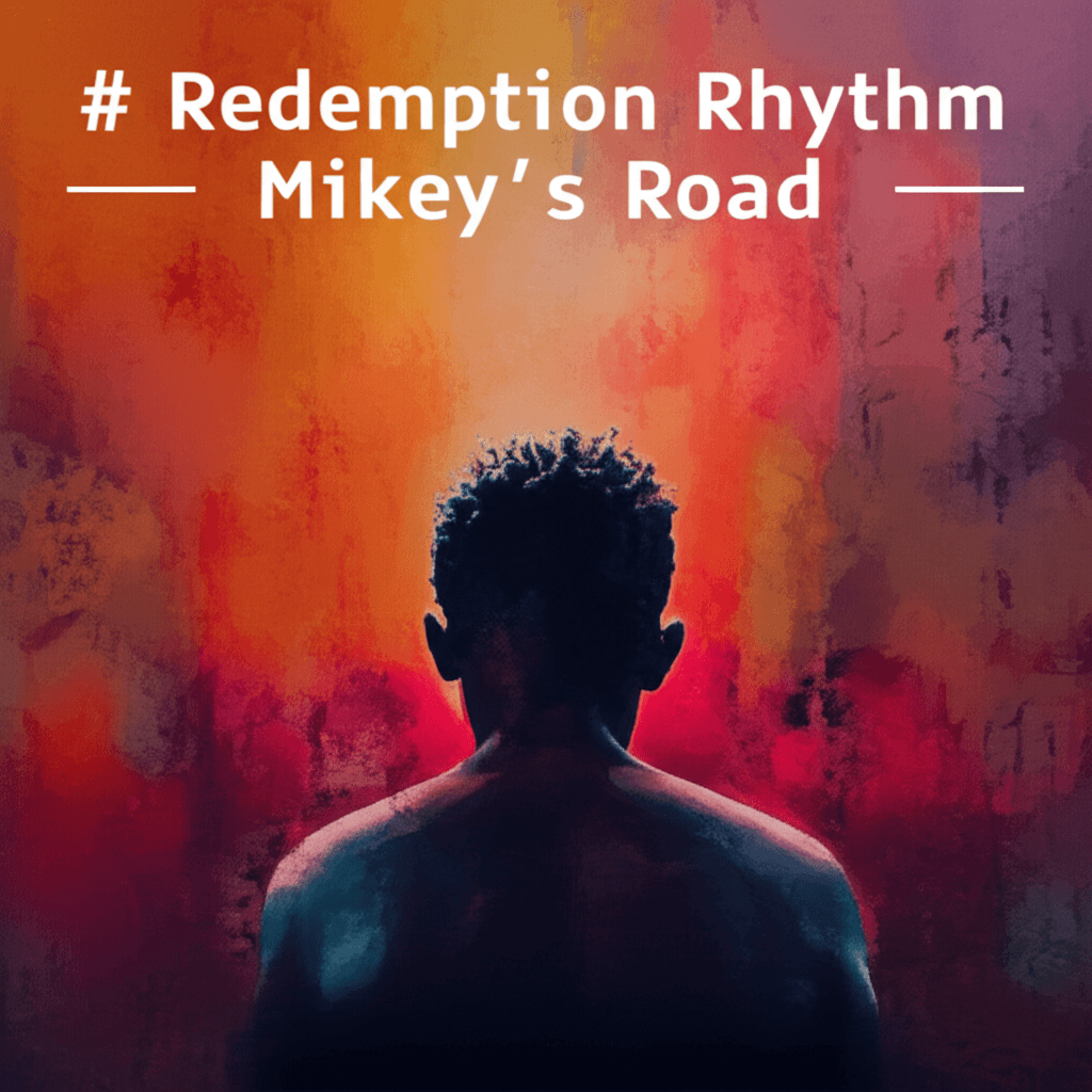 Redemption Rhythm — Mikey's Road