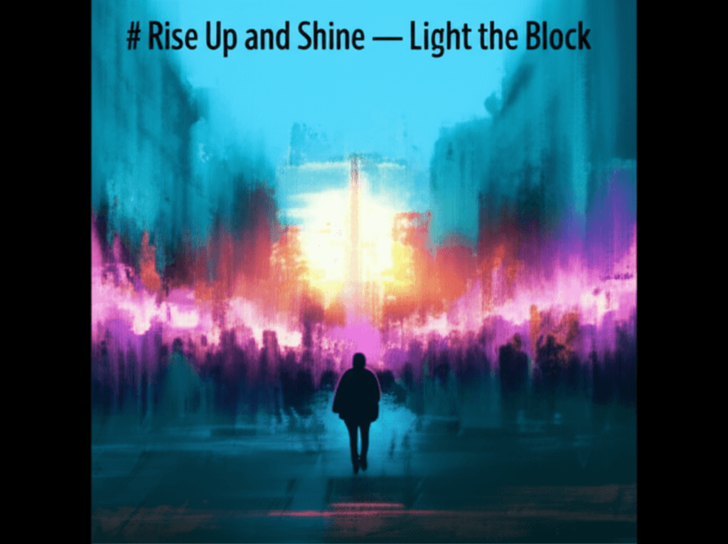 Rise Up and Shine — Light the Block 2
