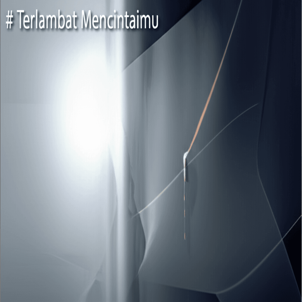 Terlambat Mencintaimu