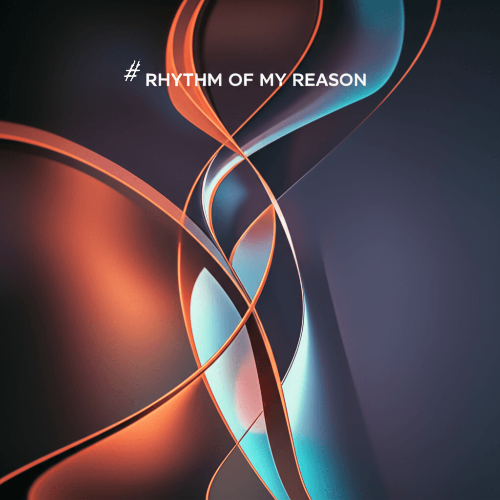 Rhythm of My Reason 2