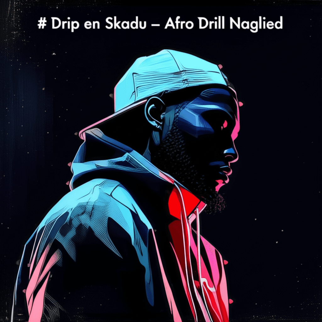 Drip en Skadu - Afro Drill Naglied 1