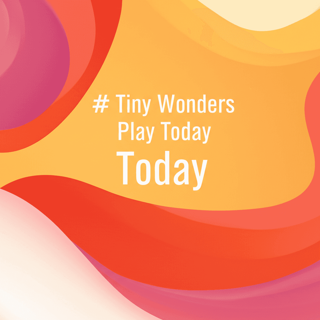 Tiny Wonders Play Today 2