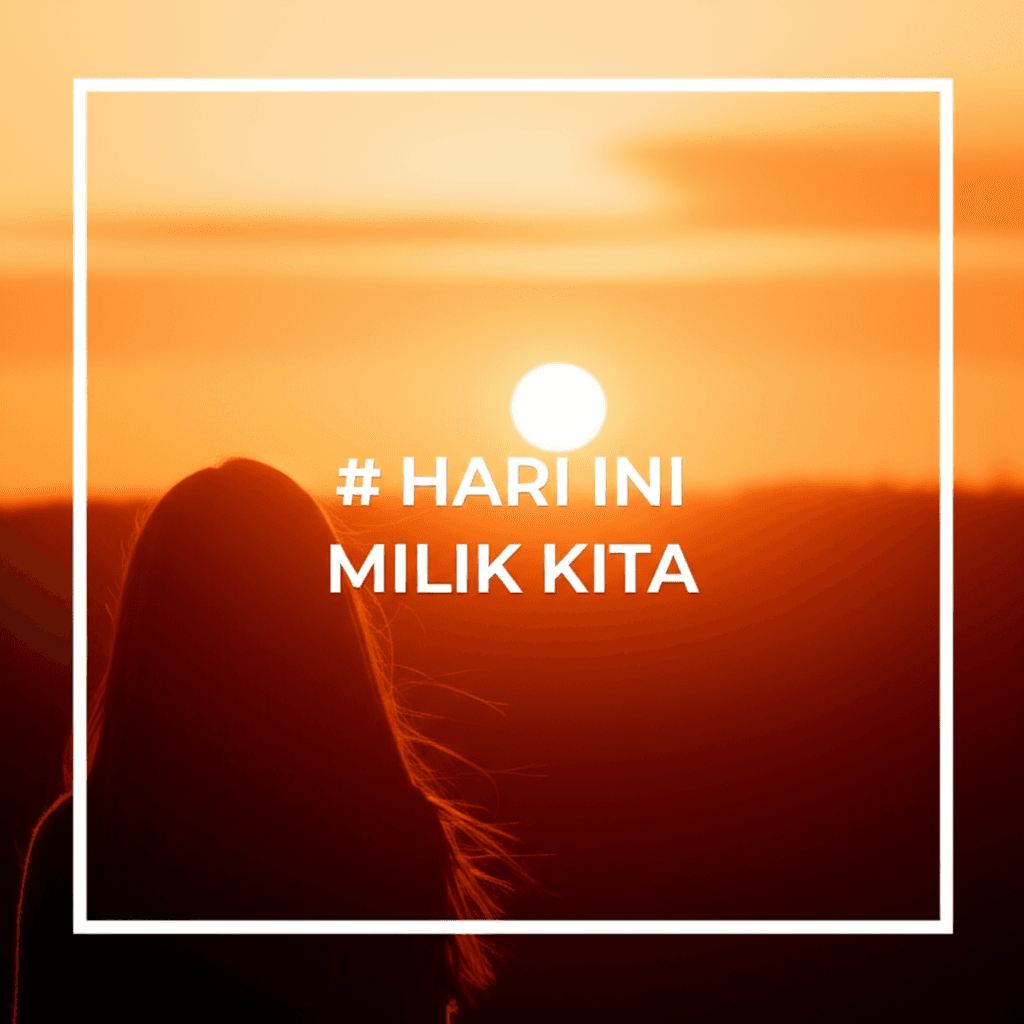Hari Ini Milik Kita 1