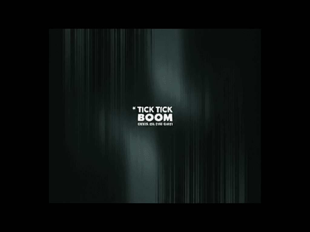 Tick Tick Boom (Devil on the Way) 1